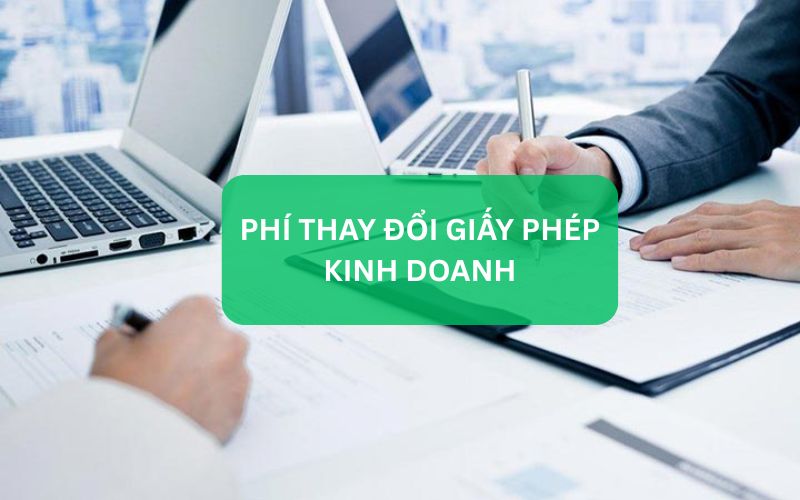 Phí thay đổi giấy phép kinh doanh