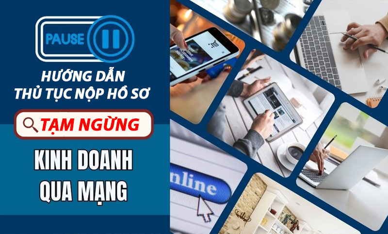 Nộp hồ sơ tạm ngừng kinh doanh qua mạng